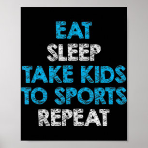 Eat Sleep Kinder naar Sports herhaalde voor mam en Poster