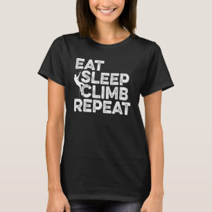 Eat Sleep klimmen Herhaling klimming rotssteen Cl T-shirt