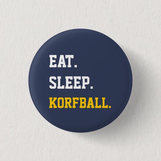 Eat Sleep Korfball Ronde Button 3,2 Cm (Voorkant)