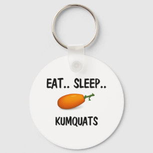 Eat Sleep KUMQUATS Sleutelhanger