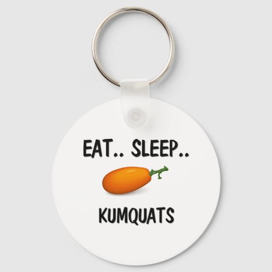 Eat Sleep KUMQUATS Sleutelhanger (Voorkant)