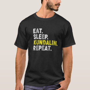 Eat Sleep Kundalini Yoga Herhaal! Funny Kundalini T-shirt