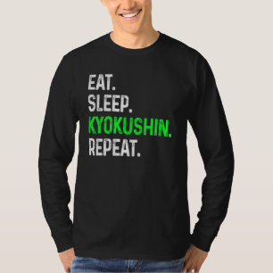 Eat Sleep Kyokushin Herhaal Martial Arts Combat T-shirt