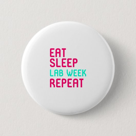 Eat Sleep Lab Week Gesneden Onderzoeker Fun Cadeau Ronde Button 5,7 Cm (Voorkant)