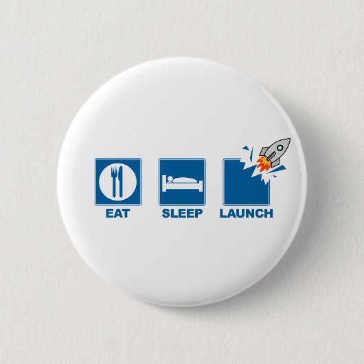 Eat Sleep Launch Ronde Button 5,7 Cm (Voorkant)
