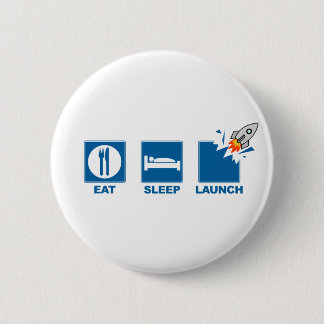 Eat Sleep Launch Ronde Button 5,7 Cm