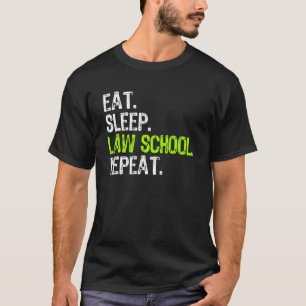 Eat Sleep Law School Herhaal advocaat-student T-shirt
