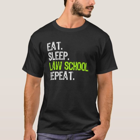 Eat Sleep Law School Herhaal advocaat-student T-shirt (Voorkant)