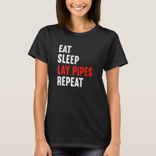 Eat Sleep Lay Pipes Herhaal Plumber Heating Engine T-shirt (Voorkant)