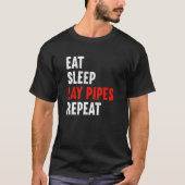 Eat Sleep Lay Pipes Herhaal Plumber Heating Engine T-shirt (Voorkant)
