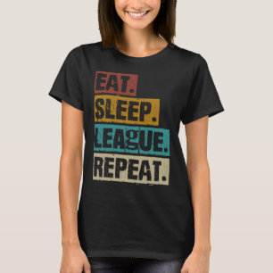 Eat Sleep League Herhaal videogame gamer T-shirt