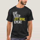 Eat Sleep Left Wing Repeat  Rugby Winger T-shirt (Voorkant)