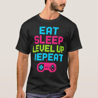 Eat Sleep Level Up Repeat Gamer Funny Video Game G T-shirt