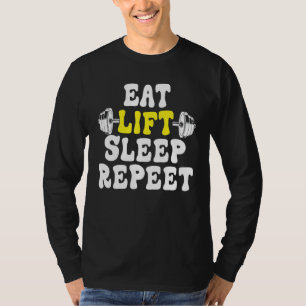 Eat Sleep Lift Herhaal gewicht Lifvermogen Gym Wor T-shirt