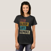 Eat Sleep Lift Repeat Weightlifting Weightlifter T-shirt (Voorkant volledig)