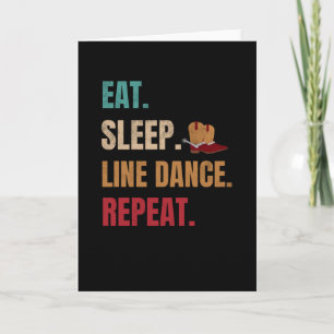 Eat Sleep Line Dance Herhaal   Line Dancer Dancing Kaart