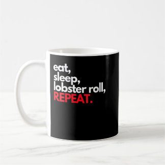 Eat Sleep Lobster Roll Repeat Maine Lobster Gifts Koffiemok