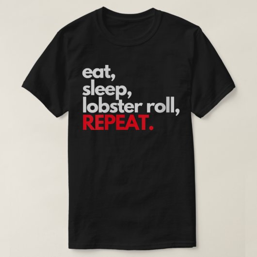 Eat Sleep Lobster Roll Repeat Maine Lobster Gifts T-shirt (Design voorkant)