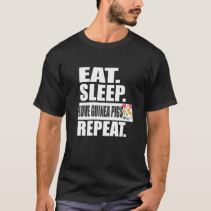 Eat Sleep Love Guinea Pigs Herhaal Animal T-shirt