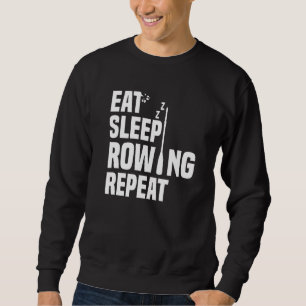 Eat Sleep Loves Rowing Herhaalt Rower Rowing Boat Trui