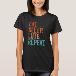 Eat Sleep Lute Repat Funny Musical Instru T-shirt