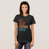 Eat Sleep Macrame Herhaal Funny  T-shirt (Voorkant volledig)