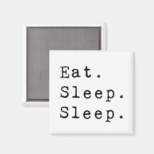 Eat Sleep Magneet (Voorkant / Achterkant)