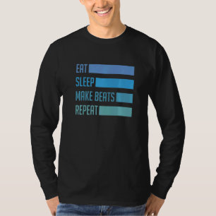 Eat Sleep Make Beats Deejay Dj Music Techno Sound T-shirt