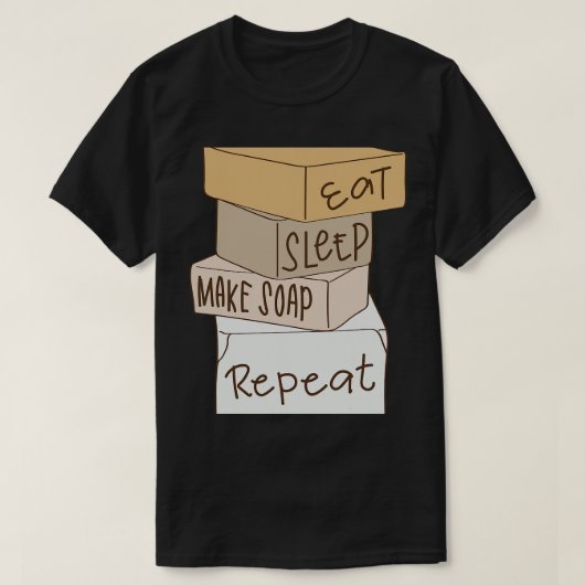Eat Sleep Make Soap Herhaal Zeep Maken T-shirt (Design voorkant)