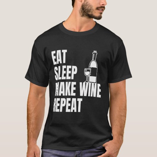 Eat Sleep Make Wine Repeat Grappige Wijnmaker Vint T-shirt (Voorkant)