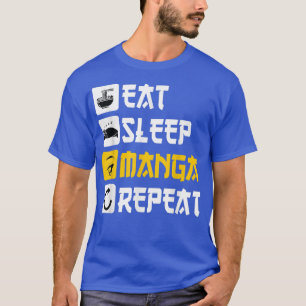 Eat Sleep Manga Herhaal animatie Japan gezegde Cos T-shirt