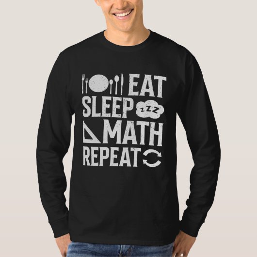 Eat Sleep Math Repeat  1 T-shirt (Voorkant)