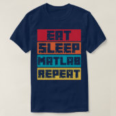 Eat Sleep Matlab Herhalen T-shirt (Design voorkant)