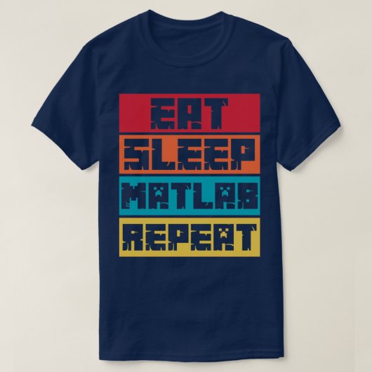 Eat Sleep Matlab Herhalen T-shirt (Design voorkant)