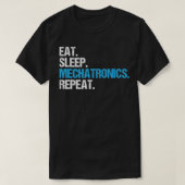 Eat Sleep Mechatronics Herhaal Mechatronics Engine T-shirt (Design voorkant)