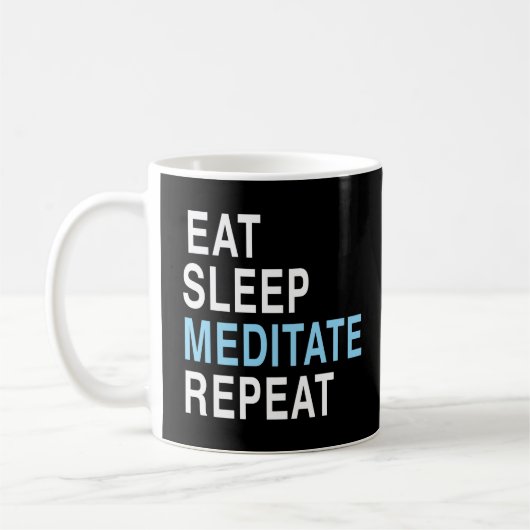 Eat Sleep Meditate Herhalen Koffiemok (Links)