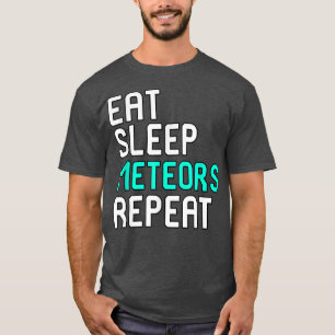 Eat Sleep Meteors Herhaal Funny Space Science Astr T-shirt
