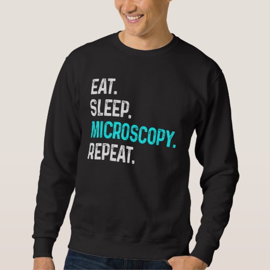 Eat Sleep Microscopy herhaalde microscopie Biologi Trui (Voorkant)