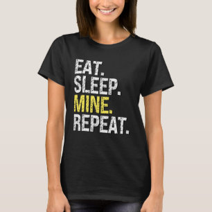 Eat Sleep Mine herhalen voor Crypto Miners Sandbox T-shirt