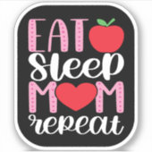EAT SLEEP MOM REPEAT | MOM LIFE Cute en Funny Sticker (Voorkant)