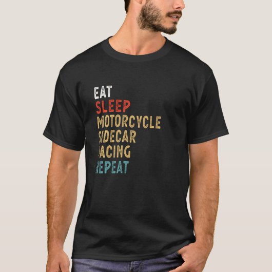 Eat Sleep Motorcycle Sidecar Racing Repo Player T-shirt (Voorkant)