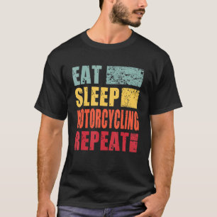 Eat Sleep Motorcycling Herhalen T-shirt