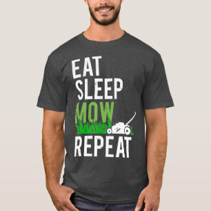 Eat Sleep Mow Herhaal Funny Grass Mowing T-shirt