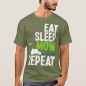 Eat Sleep Mow Herhaal Funny Lawn Mower Gardener T-shirt (Voorkant)
