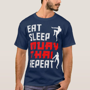 Eat Sleep Muay Thai Repat Funny Muay Thai Gift T-shirt