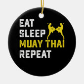 Eat Sleep Muay Thai Repat Gift Keramisch Ornament (Voorkant)