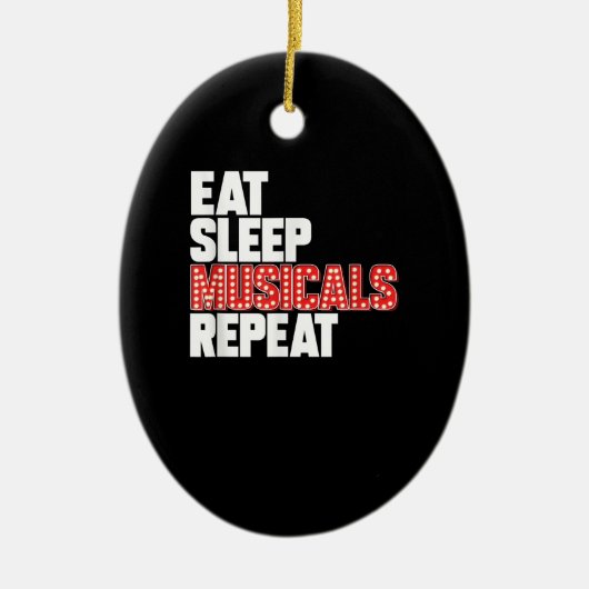 Eat Sleep Musicals Herhaal Broadway Actor Actress Keramisch Ornament (Voorkant)