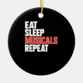 Eat Sleep Musicals Herhalen Keramisch Ornament (Voorkant)