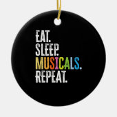 Eat Sleep Musicals Herhalen Keramisch Ornament (Voorkant)