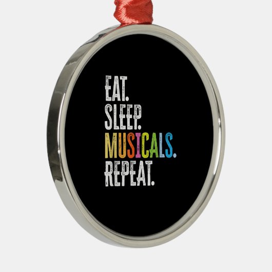 Eat Sleep Musicals Herhalen Metalen Ornament (Rechts)